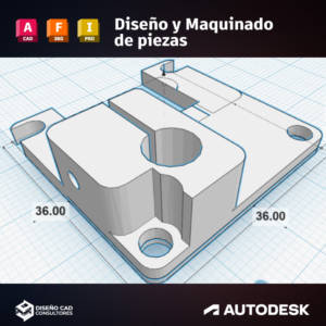 Diseño y Maquinado de Piezas